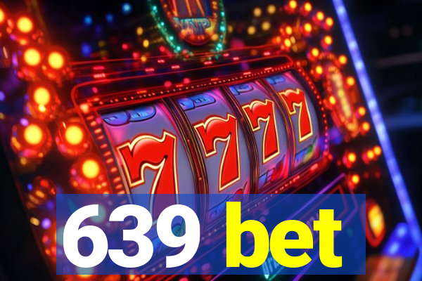 639 bet